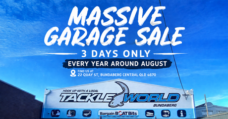 Tackle World Bundaberg – Annual Massive Garage Sale