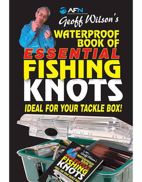 Geoff Wilson's Waterproof Book Of Essential Fishing Knots